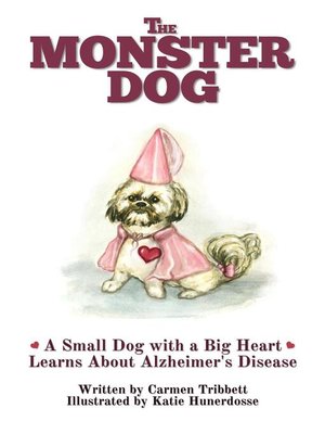 cover image of A Monster Dog with a Big Heart Learns About Alzheimer's Disease: the Monster Dog, #2